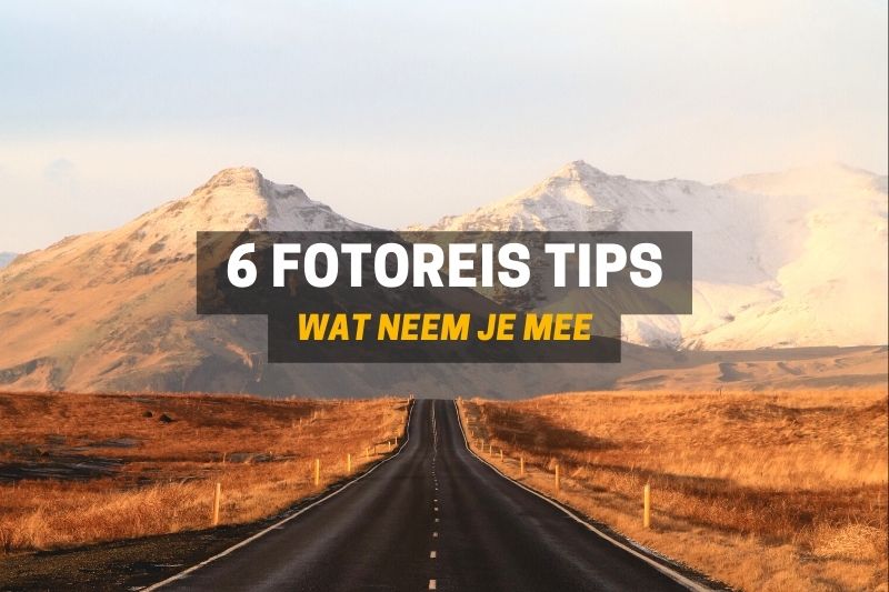 Wat neem je mee op fotografie reis
