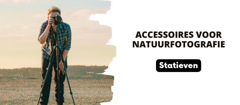 Accessoires voor natuurfotografie - Statieven Accessoires voor natuurfotografie - Statieven